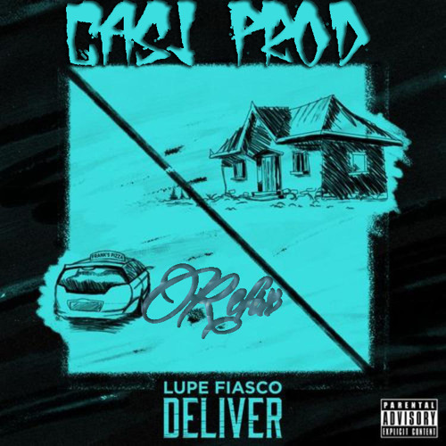 CASJ PROD - LUPE FIASCO - DELIVER REFIX