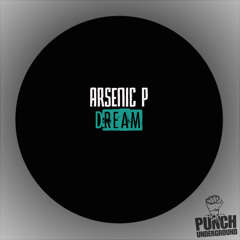 Arsenic P - Dream (Original mix) [Punch Underground] Out now!