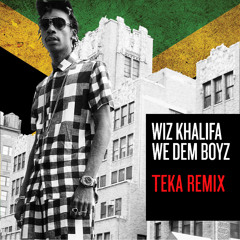 Wiz Khalifa - We Dem Boyz (Teka's Reggae Remix) FREE DOWNLOAD