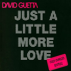 David Guetta - Just A Little More Love ( Fully Charged Bootleg) FREE DOWNLOAD