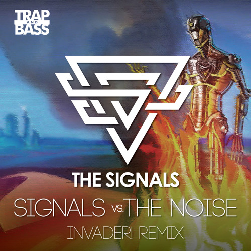 The Signals - Signals vs The Noise (Invader! Remix)[FREE]