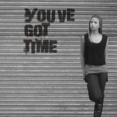 You've Got Time