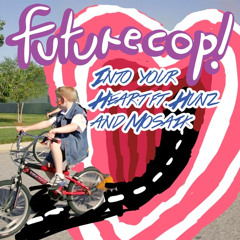 Futurecop! - Into Your Heart ft. Hunz & Mosaik (Phantom Ride Remix)