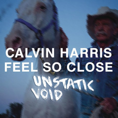 Calvin Harris - Feel So Close (Unstatic Void Remix)