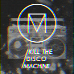 Kill The Disco Machine