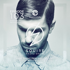 Squire Radio Show - 103 - IBIZA GLOBAL RADIO - Nathan Pole Guestmix - 09/11/2014