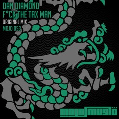 MOJO053 : Dan Diamond - F*ck The Tax Man (Original Mix)