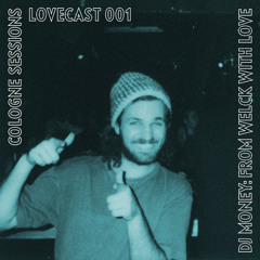 Lovecast 001 by DJ Money: From Welck With Love
