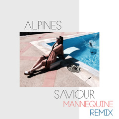 Saviour (Mannequine Remix) - Alpines
