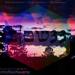 Slow33 - Desenho nas Nuvens [Prod. MJNichols/Rodriguez]