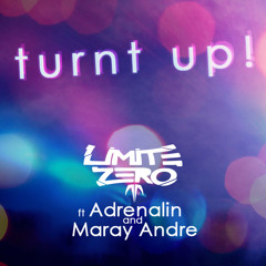 Turnt Up! LimiteZero Ft. Adrenalin & Maray Andre