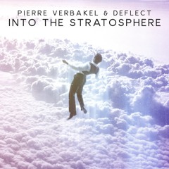 Pierre Verbakel & Deflect - Into The Stratosphere
