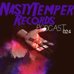 Arnaud Le Texier - Nasty Temper Records - Podcast 024