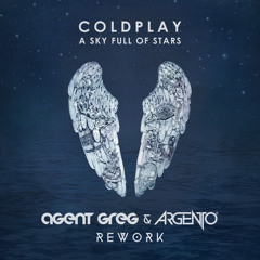 Coldplay - Sky Full Of Stars (Agent Greg & Argento Rework) FREE DOWNLOAD