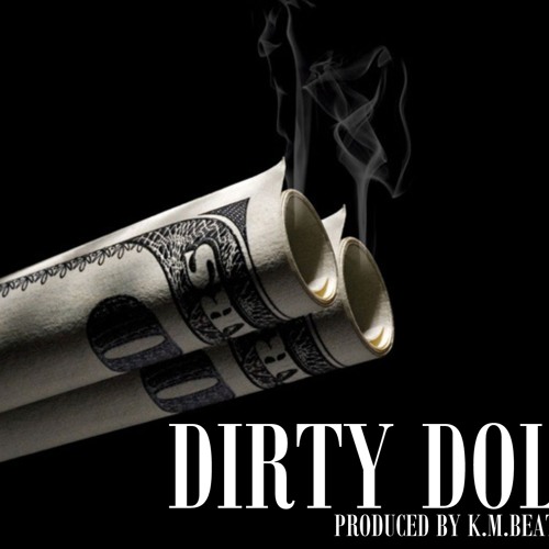 Dirty Dollar$