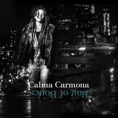 Calma Carmona - Bag Of Bones