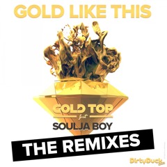 Gold Top - Gold Like This (Feat. Soulja Boy) / (Napoleon & Dynamite Remix)