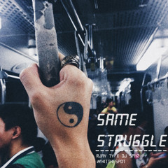Same Struggle - Rjay Ty x DJ SPNZ
