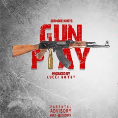 gun play-seemore knots prod. by lucci shyst