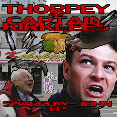 Thorpey+Captain Kirklees - Sharrow John EP Preview [OUT NOW]