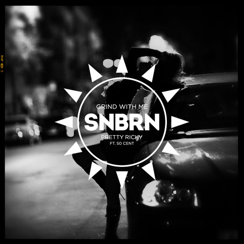 SNBRN Grind With Me