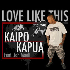 Kaipo Kapua ft. Jah Maoli - Love Like This