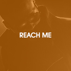 Reach Me