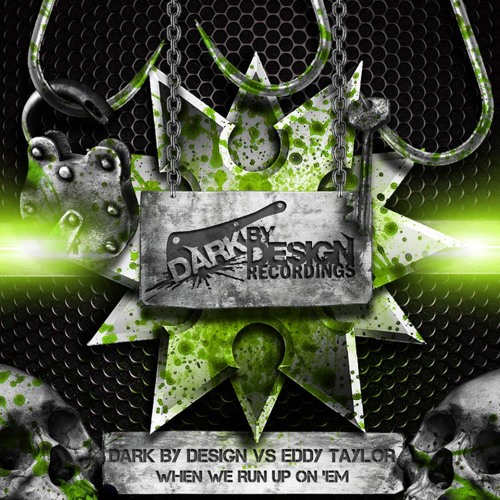 Dark By Design vs Eddy Taylor - When We Run Up On Em