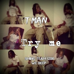 T Man Try Me