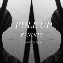 BVNDITS - Pull Up ft. Bone$ The Spitta / Trap Sounds Exclusive