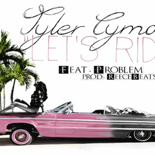 Let's Ride (ft. Problem)