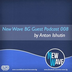 New Wave BG Guest Podcast 008 by Anton Ishutin