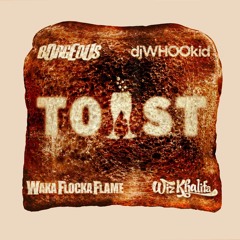 Borgeous Ft. Whoo Kid & Waka Flocka & Wiz Khalifa - Toast (Original Mix)[FREE DOWNLOAD]
