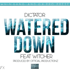 Watered Down ft Witcher Prod. By Official Productionz