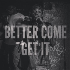 Better Come Get It