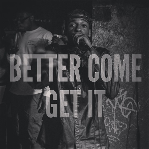 Better Come Get It