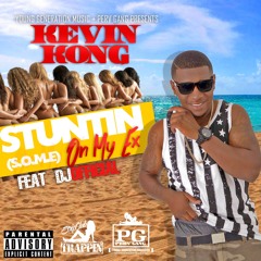 KEVIN KONG - STUNTIN ON MY EX (FT DJ OFFICIAL)
