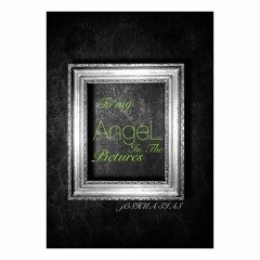 To My Angel In The Pictures