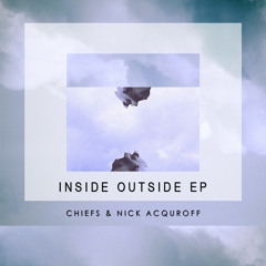 Chiefs & Nick Acquroff - Inside Out