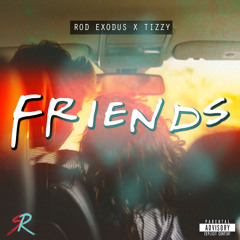 R.O.D. Music - Friends Ft. BiggTizzy