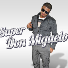 Super Don Miguelo  Mix