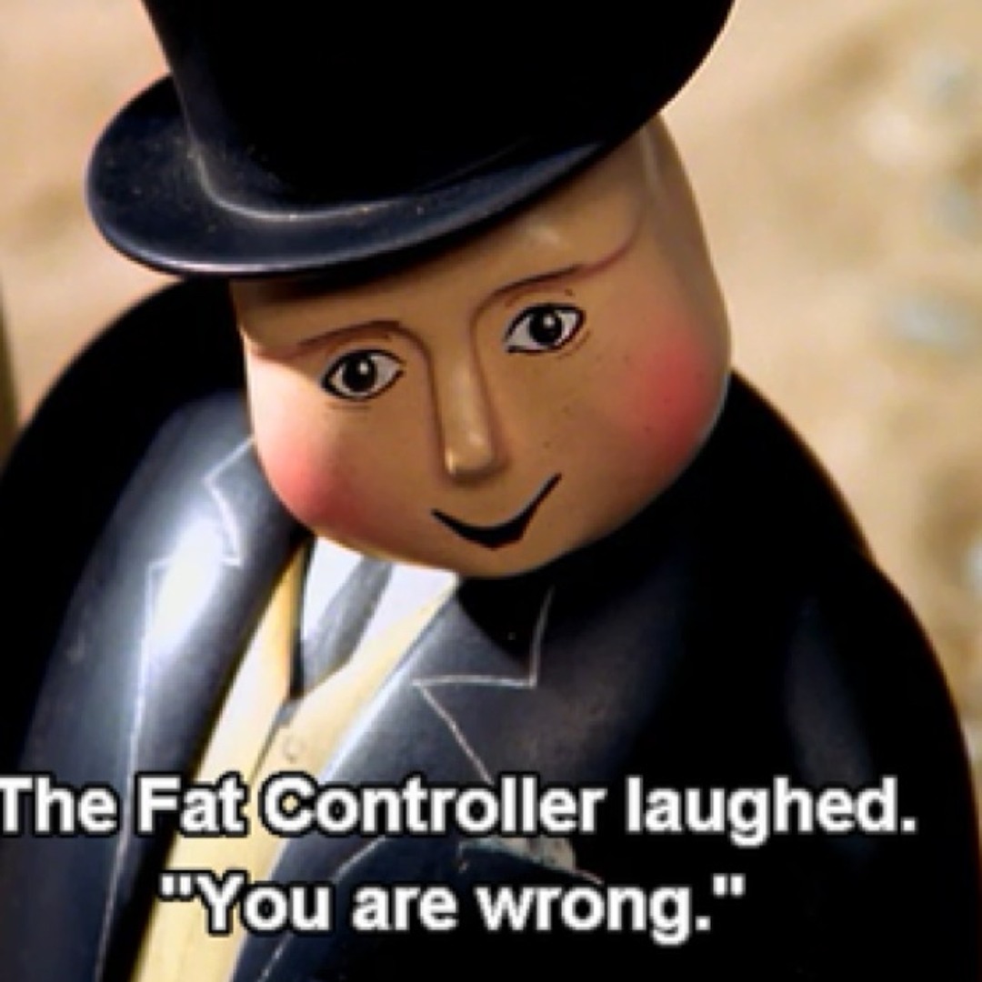 Stream The Fat Controller Laughed. "You Are Wrong." by CheshireAero ...