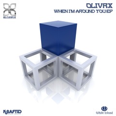BBR048 : OlivrX - When I'm Around You (Original Mix)