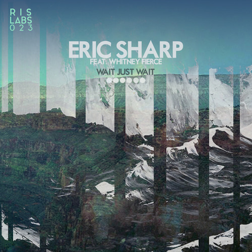 Eric Sharp & Whitney Fierce - Wait Just Wait