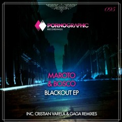 Maroto & Bosco - Blackout (Original Mix) [Pornographic Recordings]