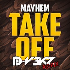 Mayhem - Take Ωff (D-V3KZ Remix)
