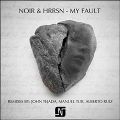 NOIR & HRRSN - MY FAULT - ALBERTO RUIZ RMX - NOIR MUSIC