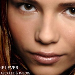 If I Ever - Alex Lee & K-Bow