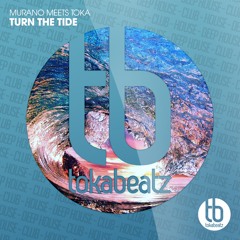 Turn The Tide - Murano meets Toka Remix (Snippet) - 2014