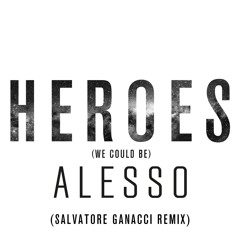 Alesso - Heroes feat. Tove Lo (Salvatore Ganacci Remix)OUT NOW!